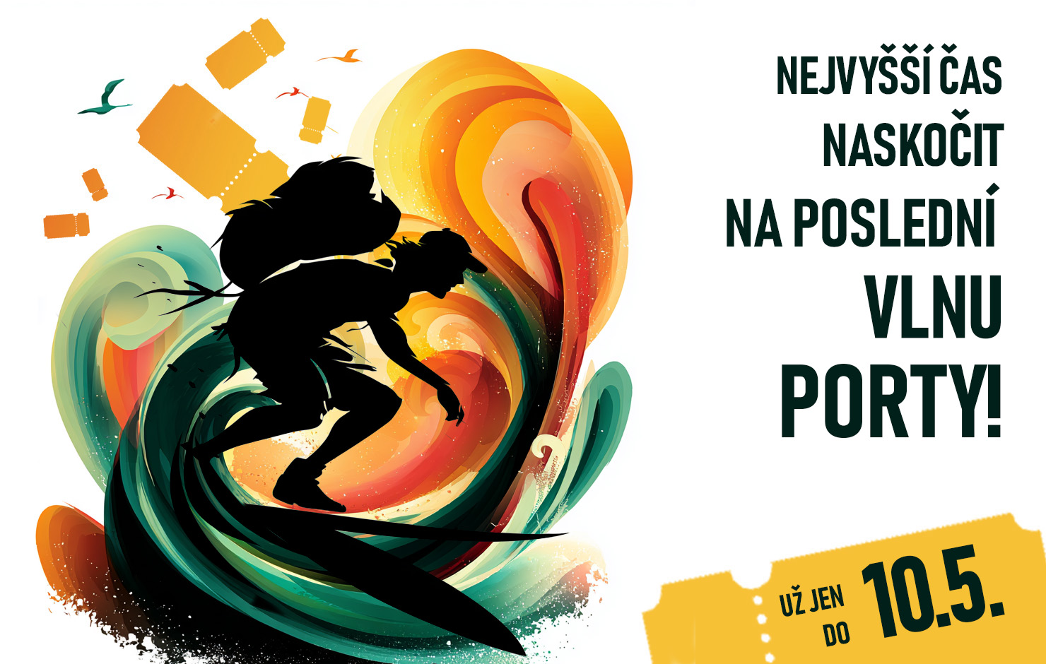 Naskočte na poslední vlnu, než se přelije!